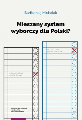 Mieszany system wyborczy dla Polski? - Michalak Bartłomiej