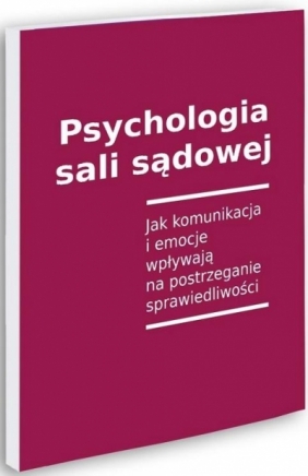 Psychologia sali sądowej - Najda Magdalena, Rutkowska Aleksandra, Dariusz Ru
