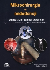 Mikrochirurgia w endodoncji - Syngcuk Kim, Samuel Kratchman