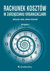 Rachunek kosztów w zarządzaniu organizacjami - Janik Wiesław, Paździor Maria