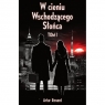 W cieniu Wschodzącego Słońca. Tom I