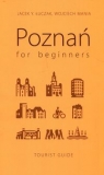 Poznań for beginners Jacek Y. Łuczak, Wojciech Mania