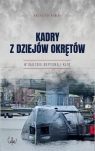 Kadry z dziejów okrętów T.2 Krzysztof Kubiak