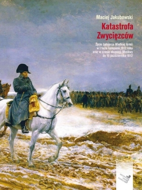 Katastrofa zwycięzców - Jakubowski Maciej