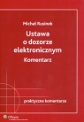 Ustawa o dozorze elektronicznym Komentarz Michał Rusinek