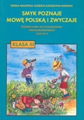 Smyk poznaje mowę polską i zwyczaje 3 Podręcznik Semestr 2 - Malepsza Teresa, Korona Elżbieta Katarzyna