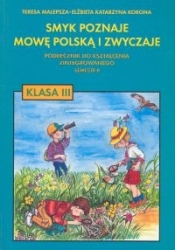 Smyk poznaje mowę polską i zwyczaje 3 Podręcznik Semestr 2 - Malepsza Teresa, Korona Elżbieta Katarzyna