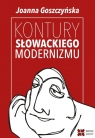 Kontury słowackiego modernizmu Joanna Goszczyńska