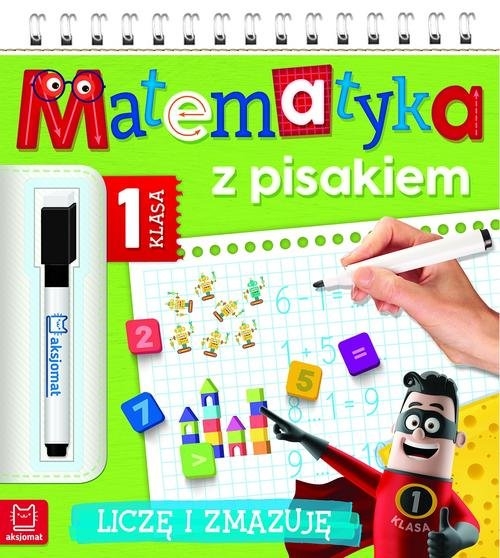 Matematyka z pisakiem Klasa 1 Liczę i zmazuję