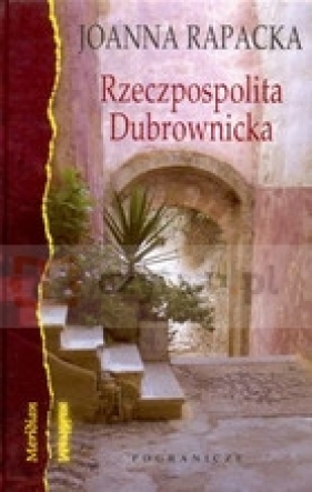 Rzeczpospolita Dubrownicka - Rapacka Joanna