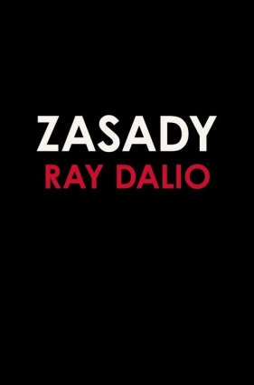 Zasady. Życie i praca - Ray Dalio