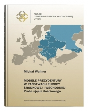 Modele prezydentury w państwach Europy Środkowej i Wschodniej. Próba ujęcia ilościowego - Michał Wallner