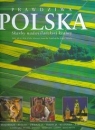 Prawdziwa Polska Skarby nadwiślańskiej krainy