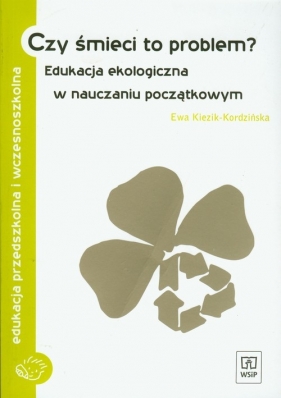 Czy śmieci to problem? - Kiezik-Kordzińska Ewa