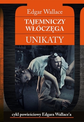 Tajemniczy włóczęga Unikaty - Edgar Wallace