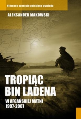 Tropiąc Bin Ladena - Makowski Aleksander