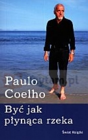 Być jak płynąca rzeka - Paulo Coelho