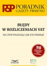 Błędy w rozliczeniach VAT Na czym polegają i jak ich uniknąć Breda Małgorzata, Burzyński Krzysztof