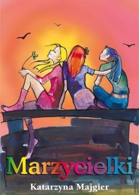 Marzycielki - Majgier Katarzyna