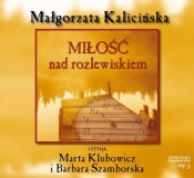 Miłość nad rozlewiskiem (Audiobook) - Kalicińska Małgorzata