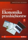 Ekonomika przedsiębiorstw Podręcznik część 3 Guzera Krystyna