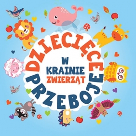 Dziecięce przeboje - W krainie zwierząt