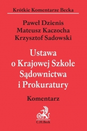 Ustawa o Krajowej Szkole Sądownictwa i Prokuratury. Komentarz - Mateusz Kaczocha