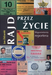 Rajd przez życie Wspomnienia reportera - Jan Żdżarski