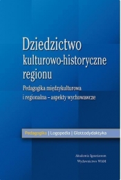 Dziedzictwo kult.-hist. regionu- asp. wychwowawcze