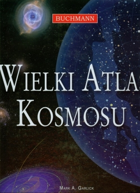 Wielki atlas kosmosu - Garlick Mark