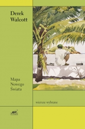 Mapa nowego świata Wybór wierszy