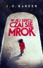 W jej sercu czai się mrok - J. D. Barker