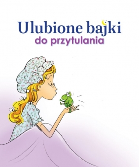 Ulubione bajki do przytulania - Katarzyna Dmowska