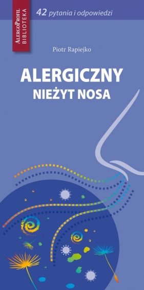 Alergiczny nieżyt nosa - Rapiejko Piotr