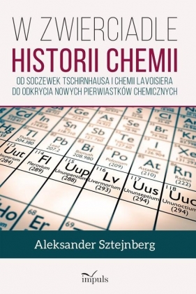 W zwierciadle historii chemii - Sztejnberg Aleksander