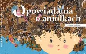 Opowiadania o aniołkach - Majchrzak Agnieszka