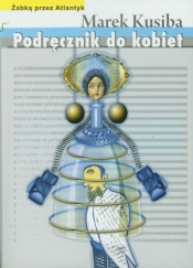 Podręcznik do kobiet - Kusiba Marek
