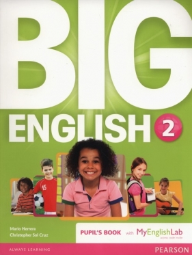 Big English 2 Pupil's Book with MyEnglishLab - Herrera Mario, Sol Cruz Christopher
