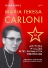Maria Teresa Carloni: Mistyczka w służbie prześladowanych chrześcijan Rance Didier