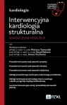 Interwencyjna kardiologia strukturalna. Współczesne podejście W Tomaniak Mariusz,Balsam Paweł,Kochman Janusz