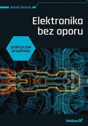 Elektronika bez oporu - Wrotek Witold