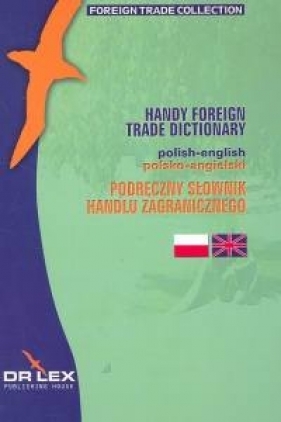 Podręczny polsko - angielski słownik handlu zagranicznego - Kapusta Piotr, Chowaniec Magdalena