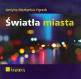 Światła miasta - Justyna Martyniuk-Pęczek