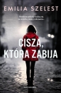 Cisza, która zabija - Emilia Szelest