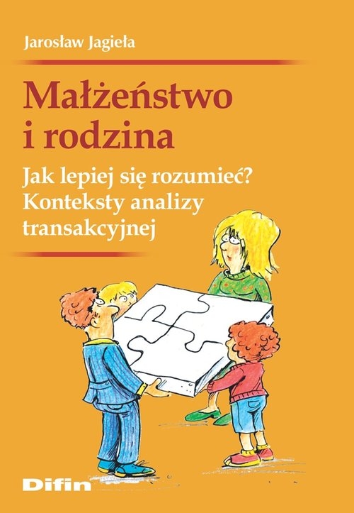 Małżeństwo i rodzina. Jak lepiej się rozumieć?