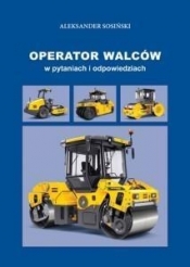 Operator walców w pytaniach i odpowiedziach - Aleksander Sosiński