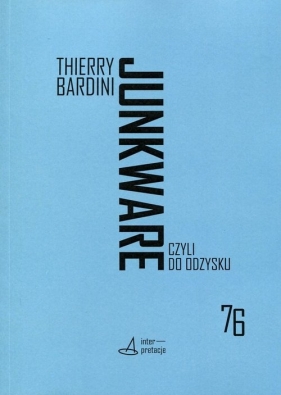 Junkware czyli do odzysku - Bardini Thierry