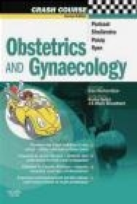 Crash Course Obstetrics and Gynaecology Archana Shailendra, J.A.Mark Broadbent, Ruma Dutta