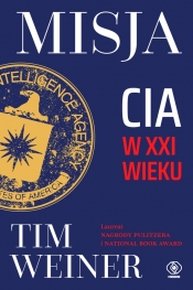 Misja. CIA w XXI wieku - Tim Weiner