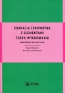 Edukacja zdrowotna z elementami teorii wychowaniaPrzewodnik dydaktyczny